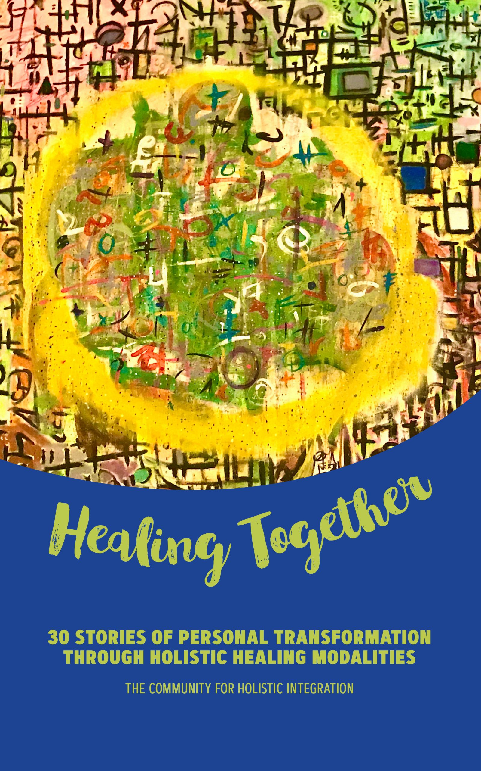 Healing Together: 30 Stories of Personal Transformation Through